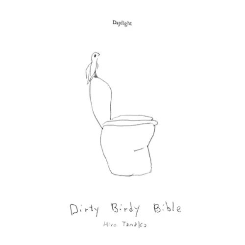 Dirty Birdy Bible: Notes from the Road