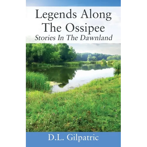 Legends Along The Ossipee: Stories In The Dawnland