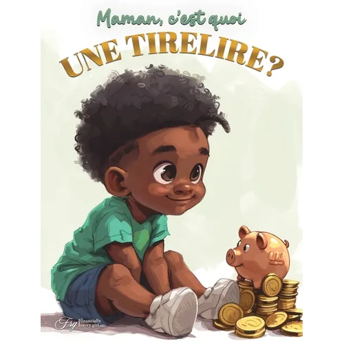 Maman, c'est quoi une tirelire?