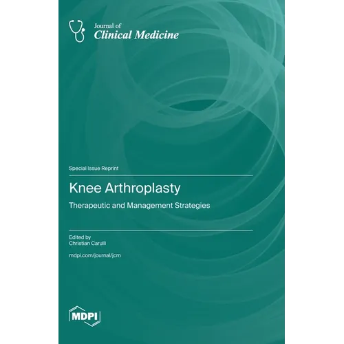 Knee Arthroplasty: Therapeutic and Management Strategies
