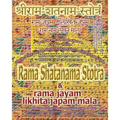 Rama Shatanama Stotra & Rama Jayam - Likhita Japam Mala: Journal for Writing the Rama-Nama 100,000 Times alongside the Sacred Hindu Text Rama Shatanam