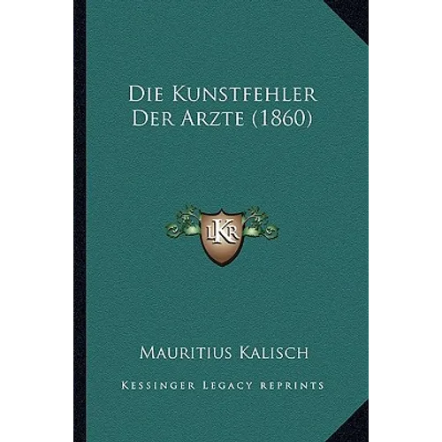 Die Kunstfehler Der Arzte (1860)