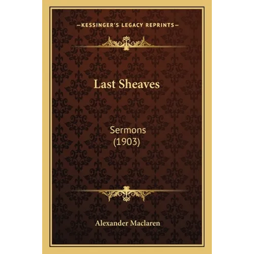 Last Sheaves: Sermons (1903)