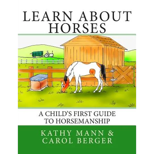 Learn About Horses: A Child's First Guide to Horsemanship