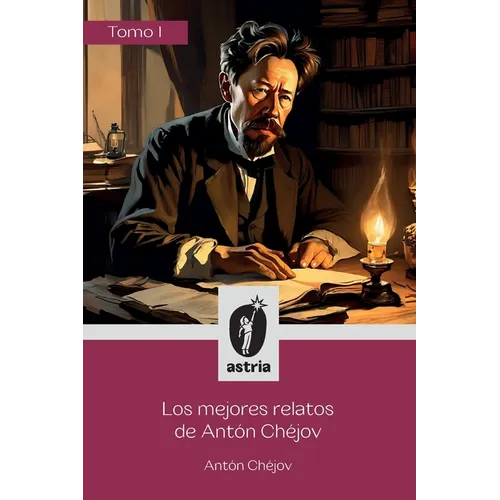 Los mejores relatos de Antón Chéjov Tomo I