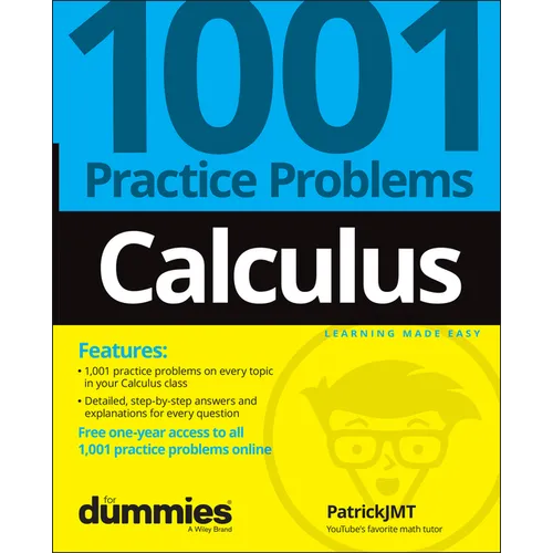 Calculus: 1001 Practice Problems for Dummies (+ Free Online Practice)