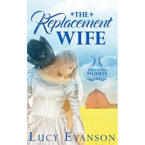 The Replacement Wife: A Mail Order Bride Romance
