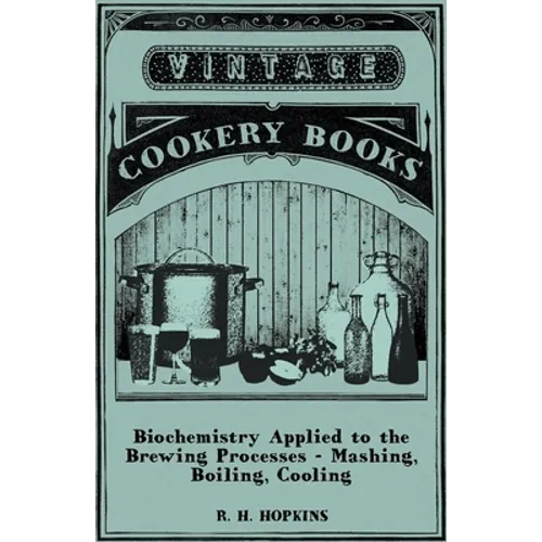 Biochemistry Applied to the Brewing Processes - Mashing, Boiling, Cooling