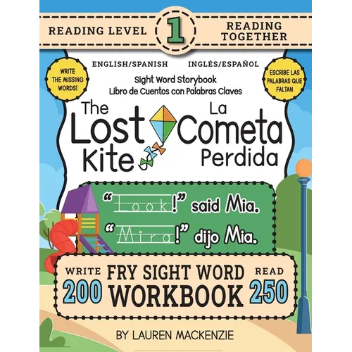 250 Sight Word Storybook, The Lost Kite (Level 1) Bilingual English/Spanish Inglés/Español: Write Over 200 Fry Sight Words in English and Spanish whil