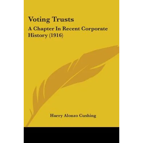 Voting Trusts: A Chapter In Recent Corporate History (1916)