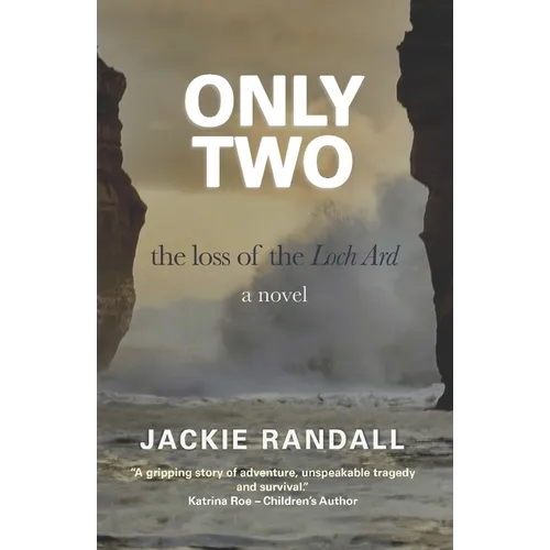 Only Two: the loss of the Loch Ard - a novel