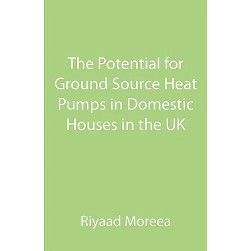 The Potential for Ground Source Heat Pumps in Domestic Houses in the UK