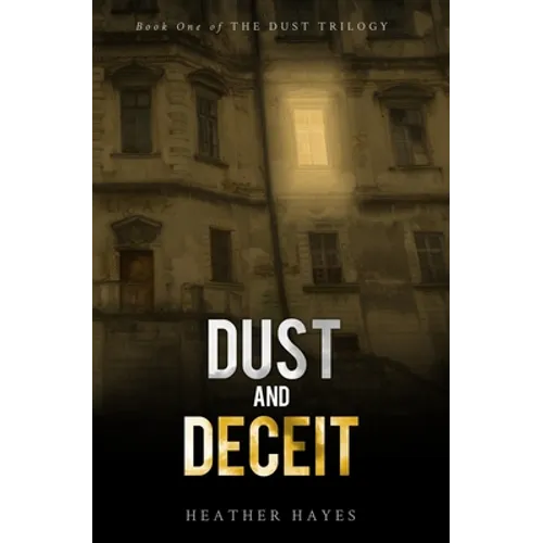 Dust and Deceit: Book One of The Dust Trilogy