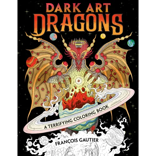 Dark Art Dragons: A Terrifying Coloring Book