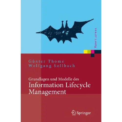 Grundlagen Und Modelle Des Information Lifecycle Management
