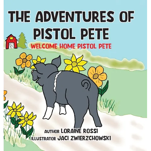 The Adventures of Pistol Pete: Welcome Home Pistol Pete