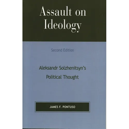 Assault on Ideology: Aleksandr Solzhenitsyn's Political Thought