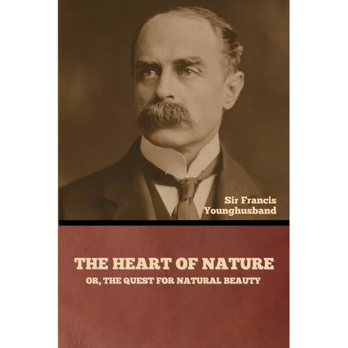 The Heart of Nature; or, The Quest for Natural Beauty