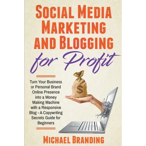 Social Media Marketing and Blogging for Profit