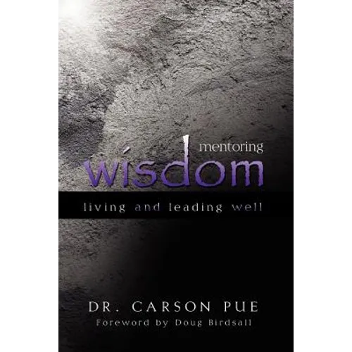 Mentoring Wisdom: Living and Leading Well