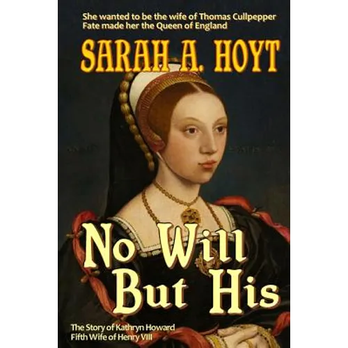 No Will But His: The Story of Katrhyn Howard