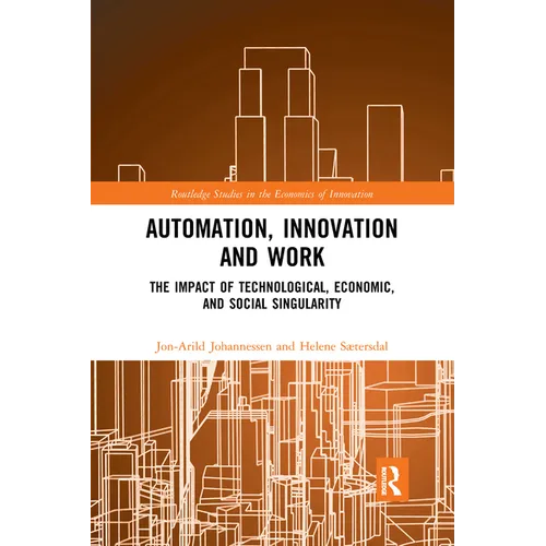 Automation, Innovation and Work: The Impact of Technological, Economic, and Social Singularity