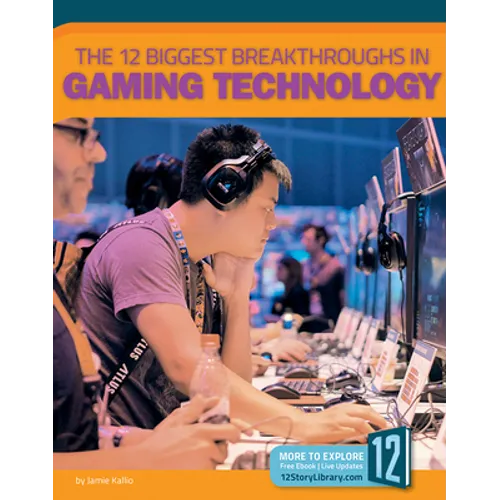 The 12 Biggest Breakthroughs in Gaming Technology