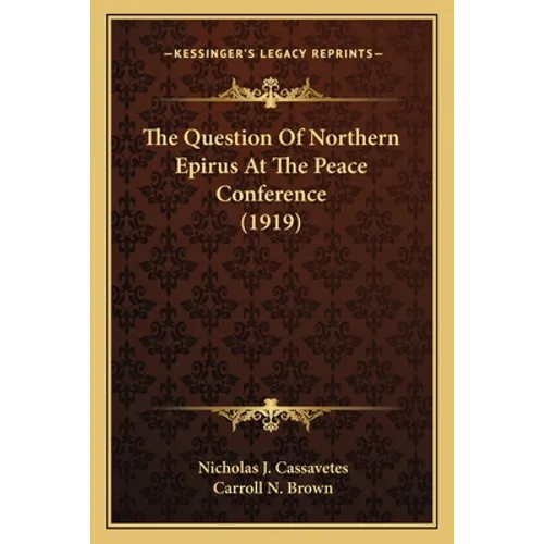 The Question Of Northern Epirus At The Peace Conference (1919)