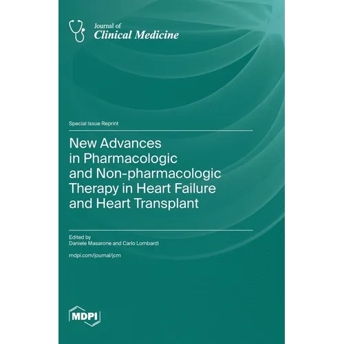 New Advances in Pharmacologic and Non-pharmacologic Therapy in Heart Failure and Heart Transplant - Hardcover