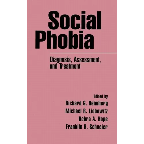Social Phobia: Diagnosis, Assessment, and Treatment