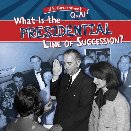 What Is the Presidential Line of Succession?