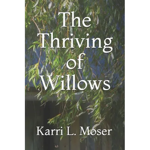The Thriving of Willows