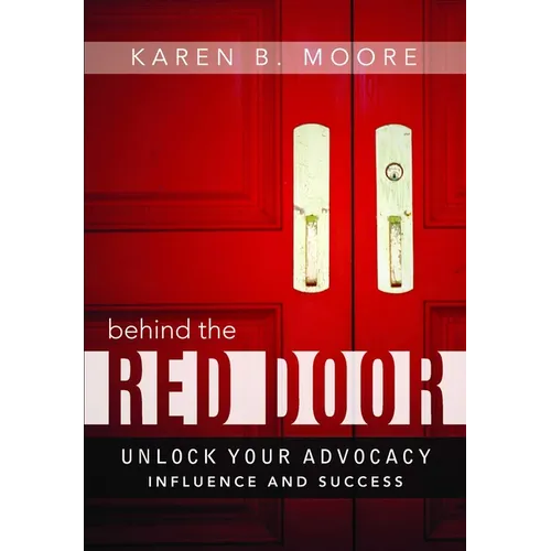 Behind the Red Door: Unlock Your Advocacy Influence and Success