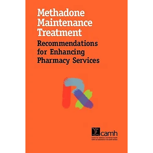 Methadone Maintenance Treatment: Recommendations for Enhancing Pharmacy Services