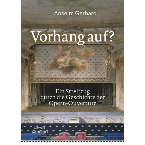 Vorhang Auf?: Ein Streifzug Durch Die Geschichte Der Opern-Ouvertüre