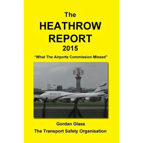 The Heathrow Report 2015: What the Airports Commission Missed