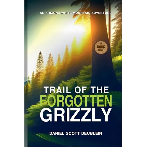 Trail of the Forgotten Grizzly: Book One