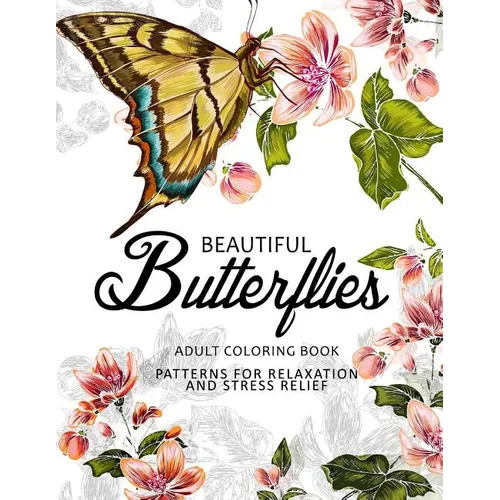 Beautiful Butterflies: coloring books for adults Relaxation (Adult Coloring Books Series, grayscale fantasy coloring books)
