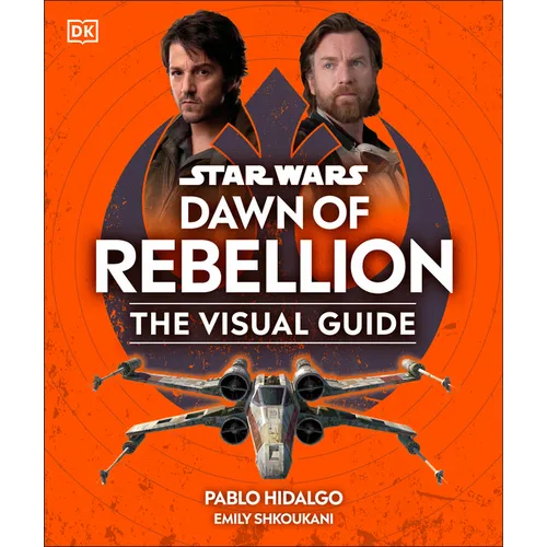 Star Wars Dawn of Rebellion the Visual Guide