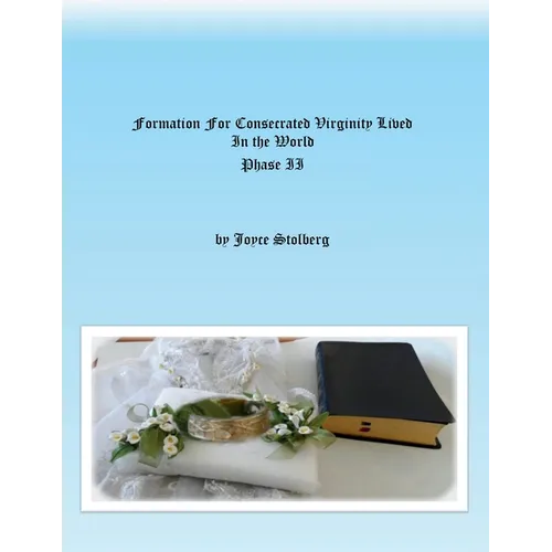 Formation for Consecrated Virginity Lived in the World: Phase II
