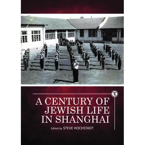 A Century of Jewish Life in Shanghai