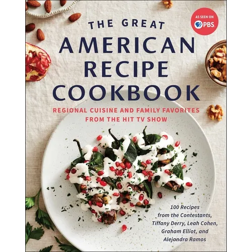 The Great American Recipe Cookbook: Regional Cuisine and Family Favorites from the Hit TV Show