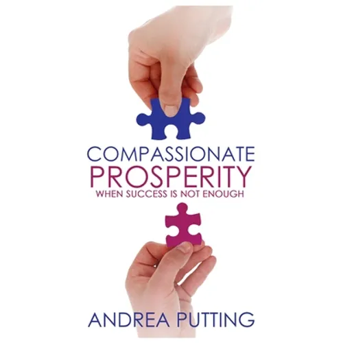Compassionate Prosperity: When Success Is Not Enough