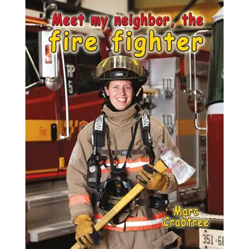 Meet My Neighbor, the Firefighter