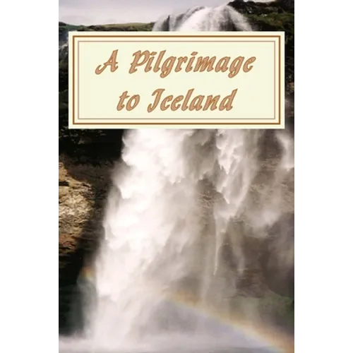 A Pilgrimage to Iceland