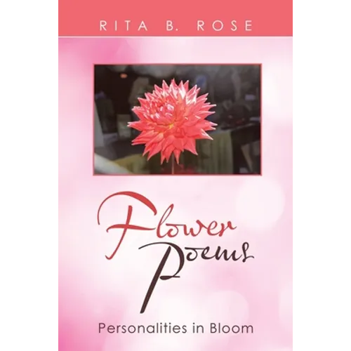 Flower Poems: Personalities in Bloom