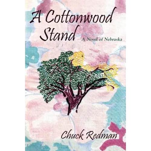 A Cottonwood Stand: A Novel of Nebraska