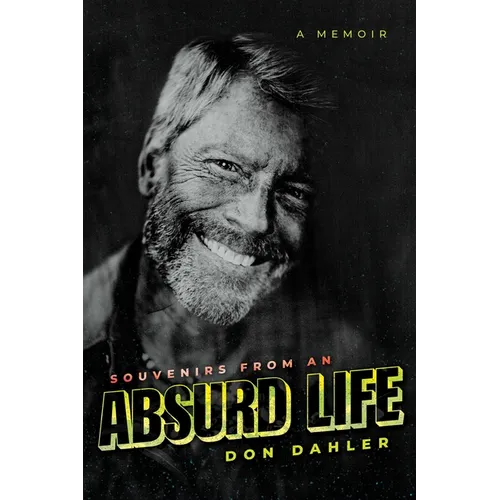 Souvenirs from an Absurd Life: A Memoir