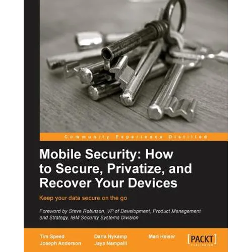 Mobile Security: How to Secure, Privatize and Recover Your Devices