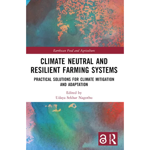 Climate Neutral and Resilient Farming Systems: Practical Solutions for Climate Mitigation and Adaptation